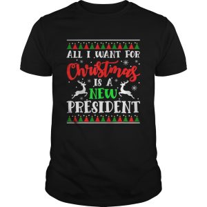I Want A New President For This Christmas Funny Anti Trump shirt