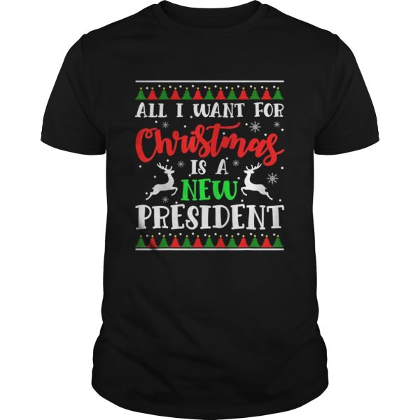 I Want A New President For This Christmas Funny Anti Trump shirt