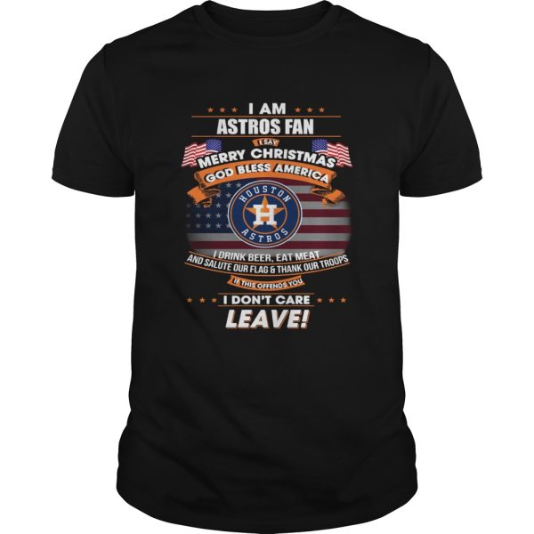 I am Astros fan I say Merry Christmas God bless America shirt