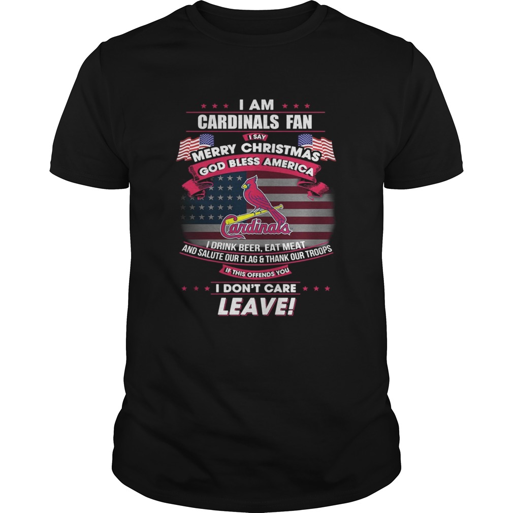 I am Cardinals fan I say Merry Christmas god bless America shirt I am Cardinals fan I say Merry Christmas god bless America shirt