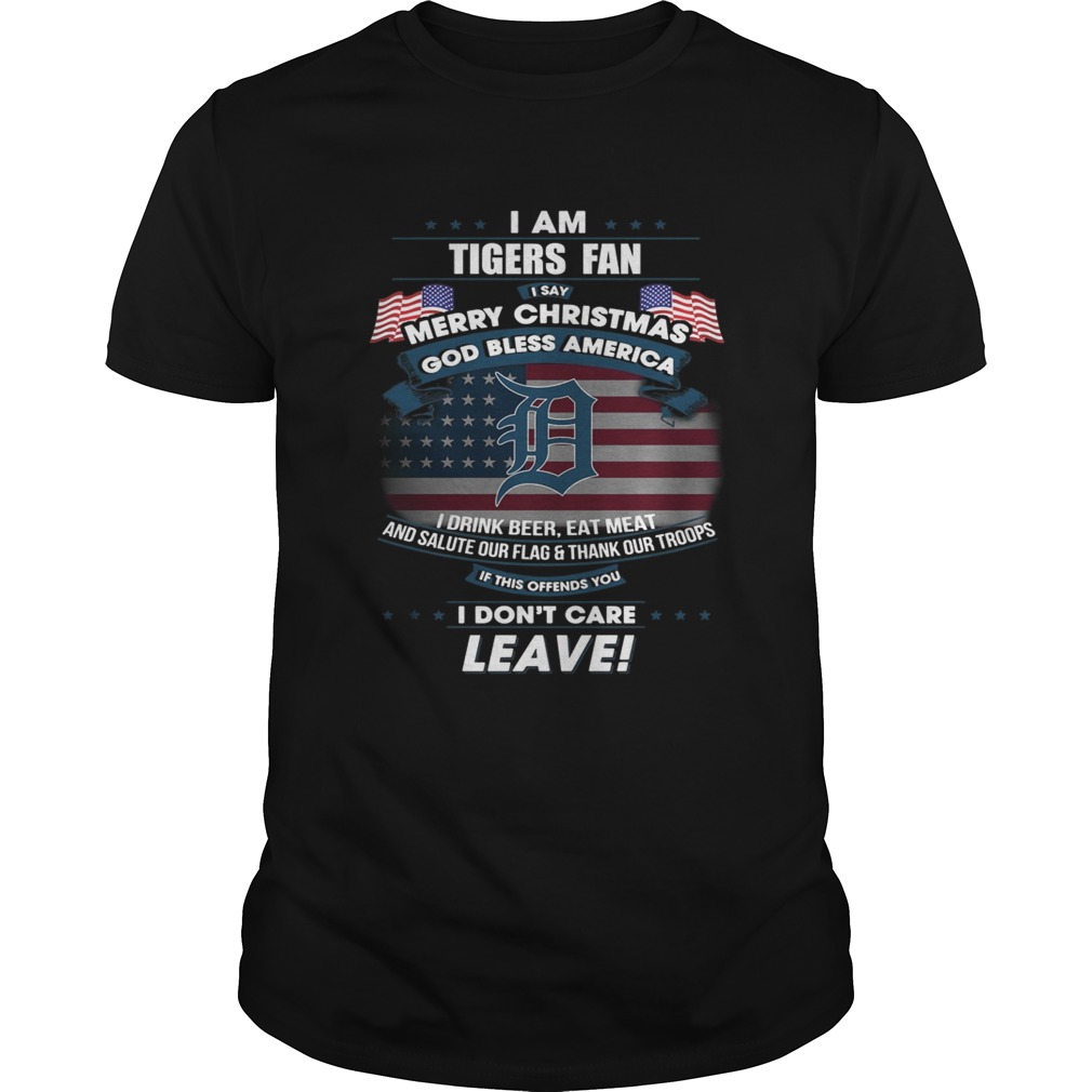 I am Tigers fan I say Merry Christmas god bless America shirt I am Tigers fan I say Merry Christmas god bless America shirt