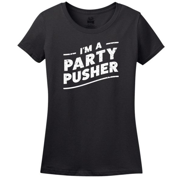 I’M A Party Pusher T-Shirt