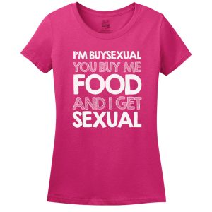 I’M Buysexual You Buy Me Food And I Get Sexual T-Shirt