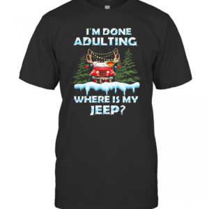 I’M Done Adulting Where Is My Car Vintage Christmas T-Shirt