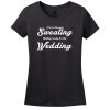I’M In The Gym Sweating Getting Ready For The Wedding T-Shirt