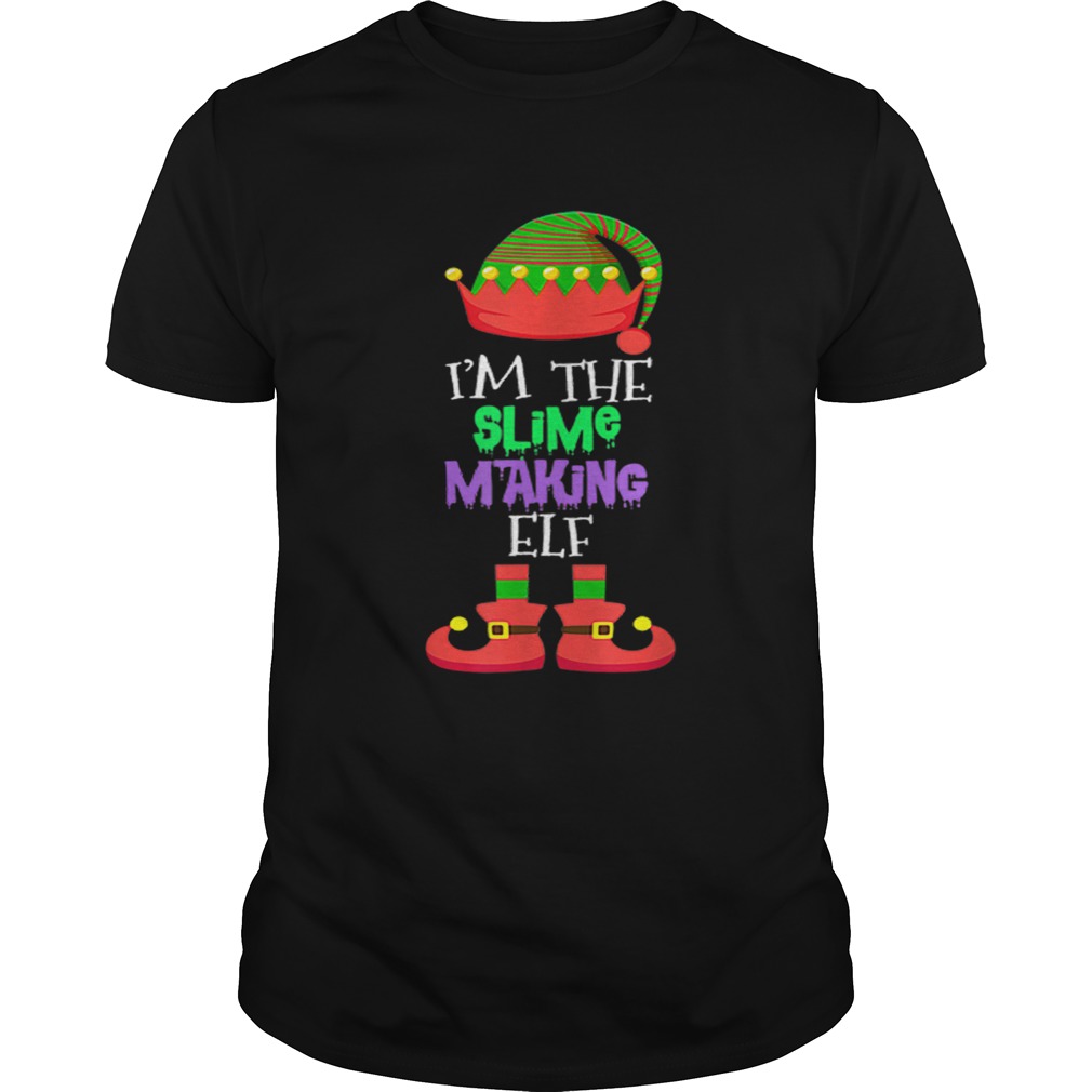 IM THE Slime Making ELF Christmas Xmas Elf Group Costume shirt IM THE Slime Making ELF Christmas Xmas Elf Group Costume shirt