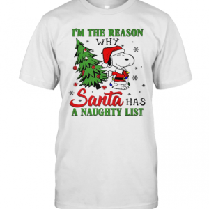 I’M The Reason Why Santa Has A Naughty List Christmas T-Shirt