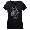 I’M The Reason Your Boyfriend Cheats Women’s Shirt T-Shirt