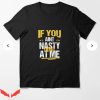 If You Aint Nasty Dont At Me T-Shirt Aint Nasty Tee Trending