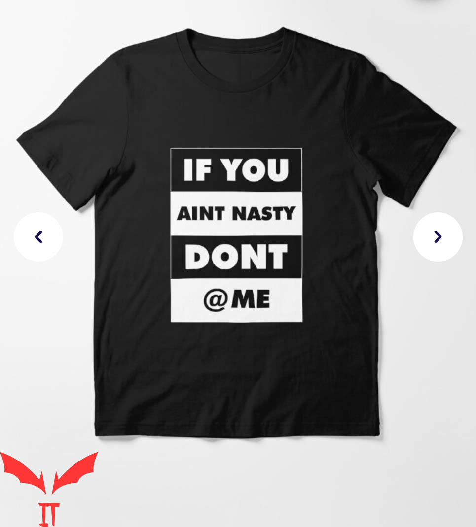 If You Aint Nasty Dont At Me T-Shirt Dont At Me Tee Trending If You Aint Nasty Dont At Me T-Shirt Dont At Me Tee Trending