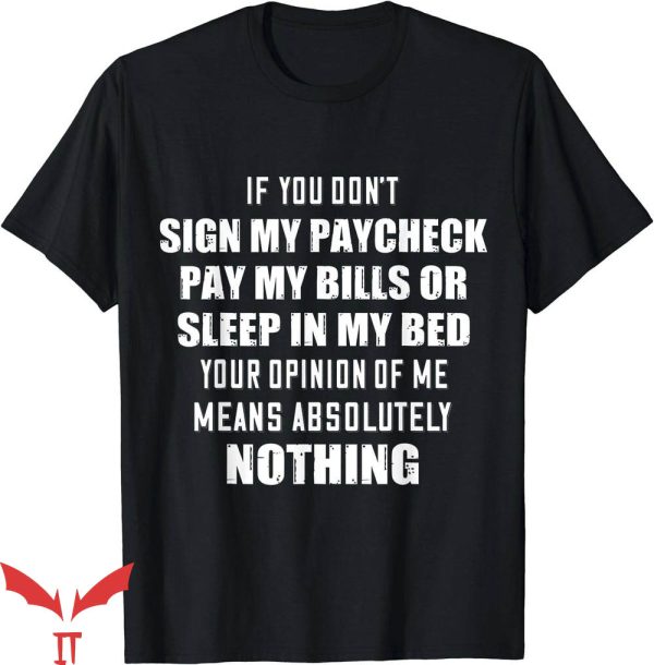 If You Don’t Pay My Bills T-Shirt Pay My Bills Or Sleep In