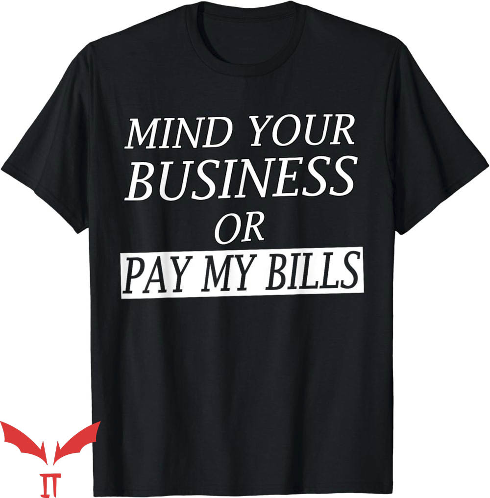 If You Don't Pay My Bills T-Shirt Pay My Bills Tee Trending If You Don't Pay My Bills T-Shirt Pay My Bills Tee Trending