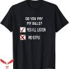 If You Don’t Pay My Bills T-Shirt Yes I’ll Listen Trending