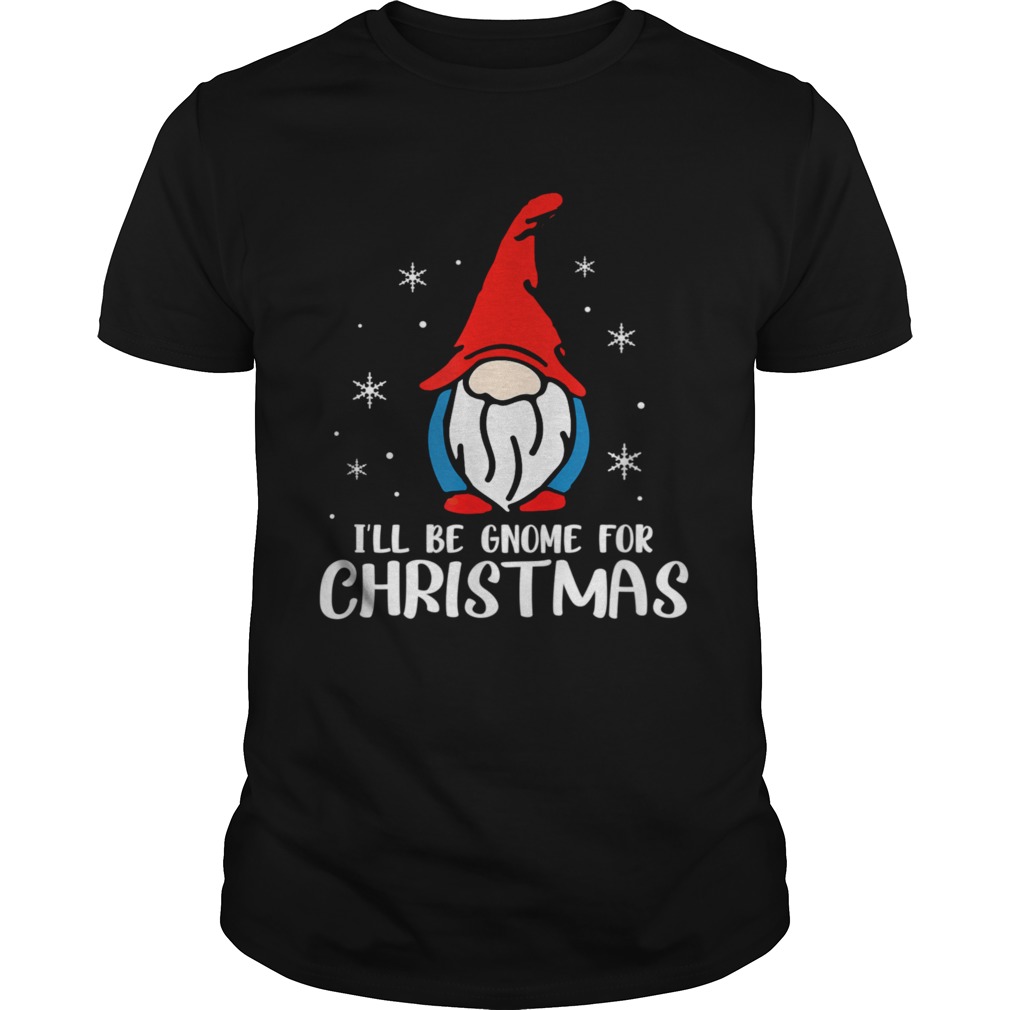 Ill Be Gnome For Christmas Present Xmas For Christians shirt Ill Be Gnome For Christmas Present Xmas For Christians shirt