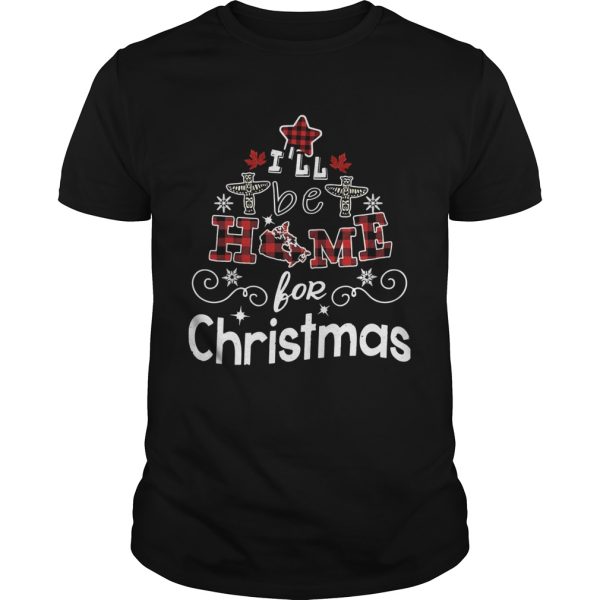 Ill Be Home For Christmas shirt