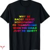 Im Homophobic T-shirt Be Quiet