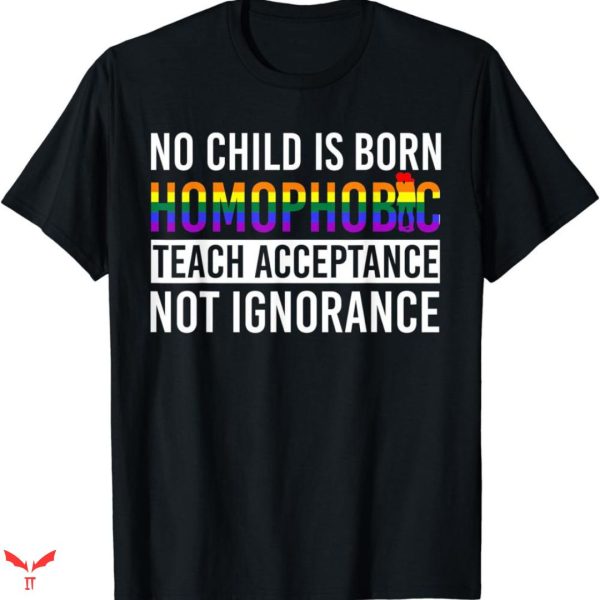 Im Homophobic T-shirt Teach Acceptance