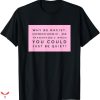 Im Homophobic T-shirt Why Be Racist