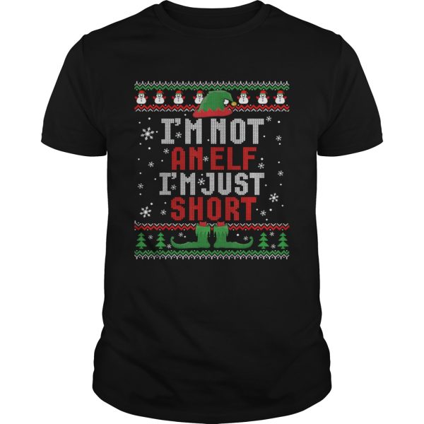 Im Not An Elf Im Just Short Funny Christmas Gift Ugly shirt