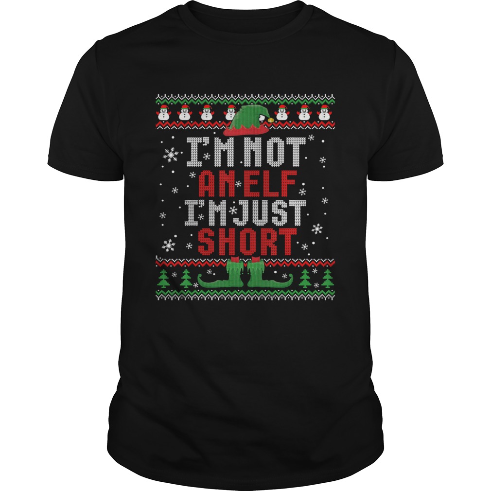 Im Not An Elf Im Just Short Funny Christmas Gift Ugly shirt Im Not An Elf Im Just Short Funny Christmas Gift Ugly shirt