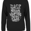 I’m Out Of Bed and Dressed Ladies Black Sweatshirt