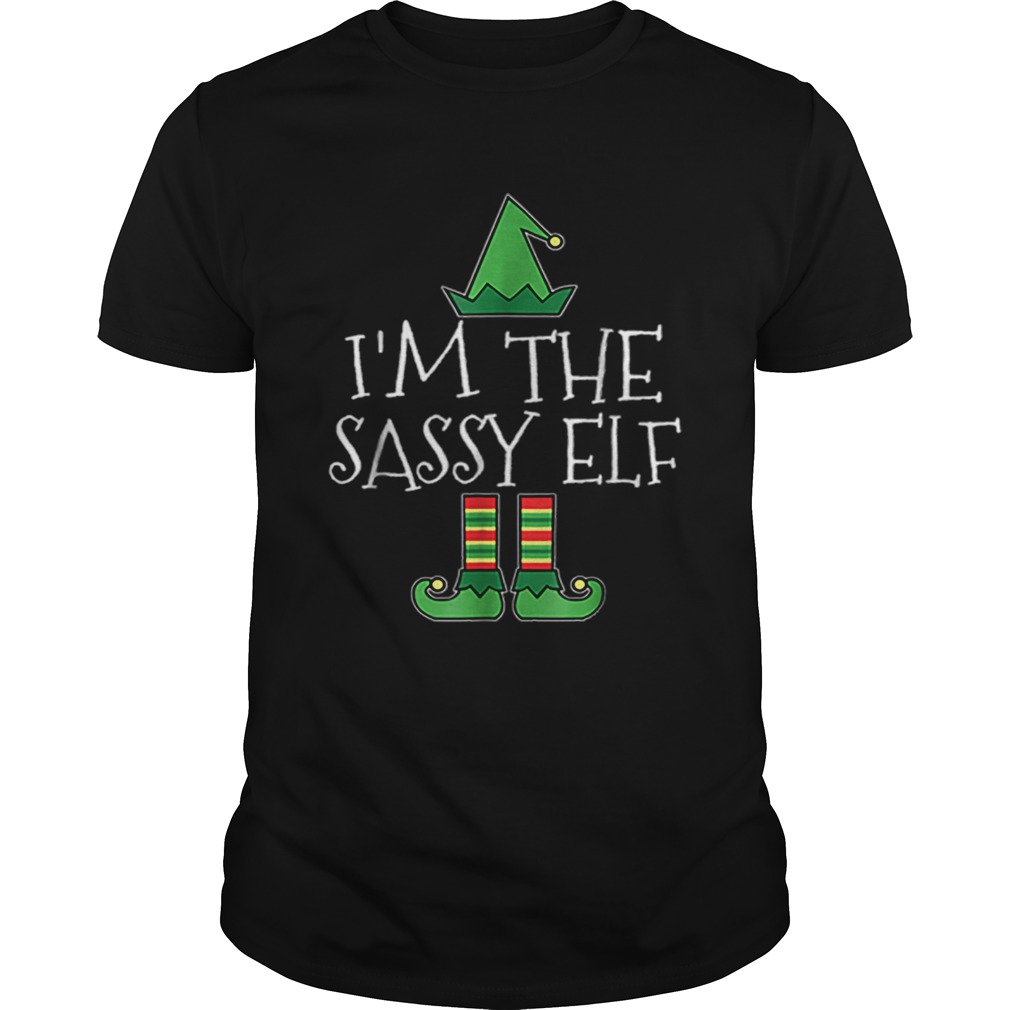 Im Sassy Elf Matching Family Group Christmas Funny shirt Im Sassy Elf Matching Family Group Christmas Funny shirt