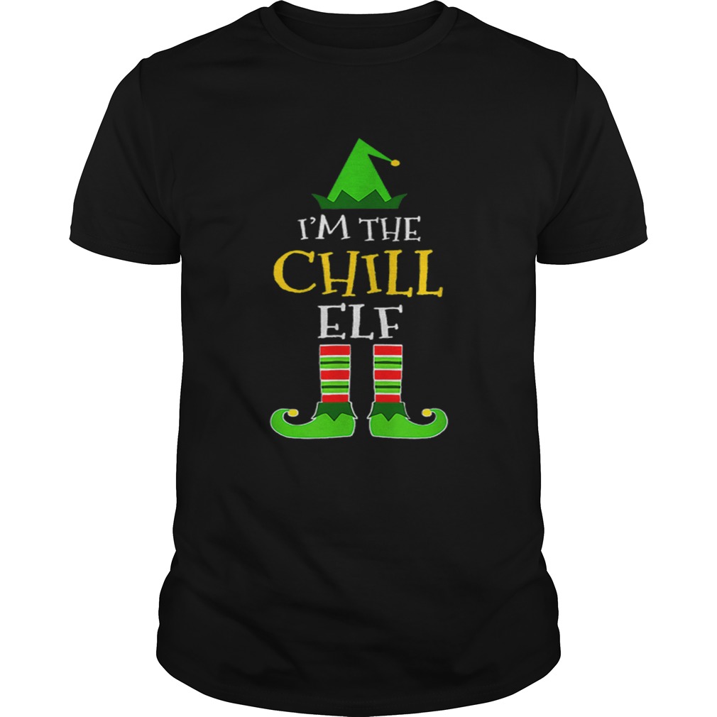 Im The Chill Elf Matching Family Group Christmas shirt Im The Chill Elf Matching Family Group Christmas shirt
