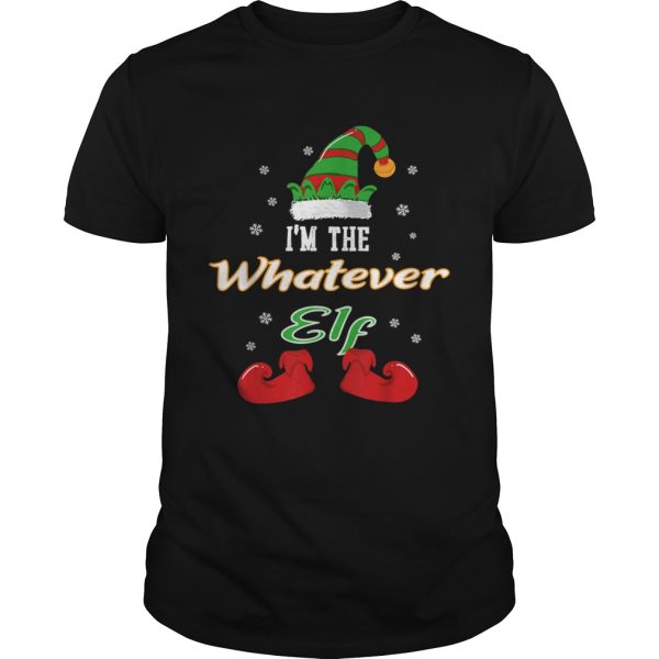 Im The Whatever Elf Christmas shirt