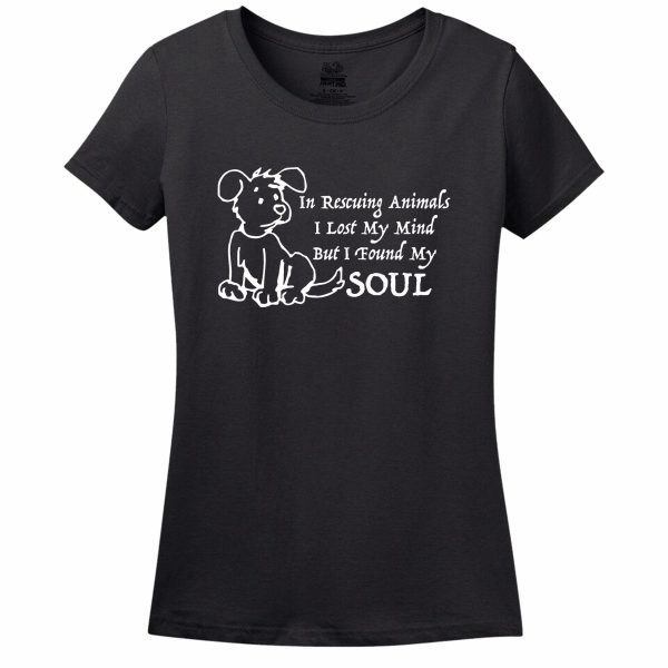 In Rescuing Animals I Lost My Mind But I Found My Soul Women’s T-Shirt