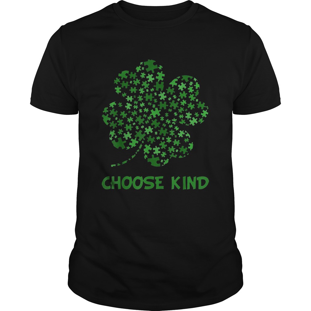 Irish Shamrock Autism Puzzle Pieces Choose Kind St Patricks Day shirt Irish Shamrock Autism Puzzle Pieces Choose Kind St Patricks Day shirt