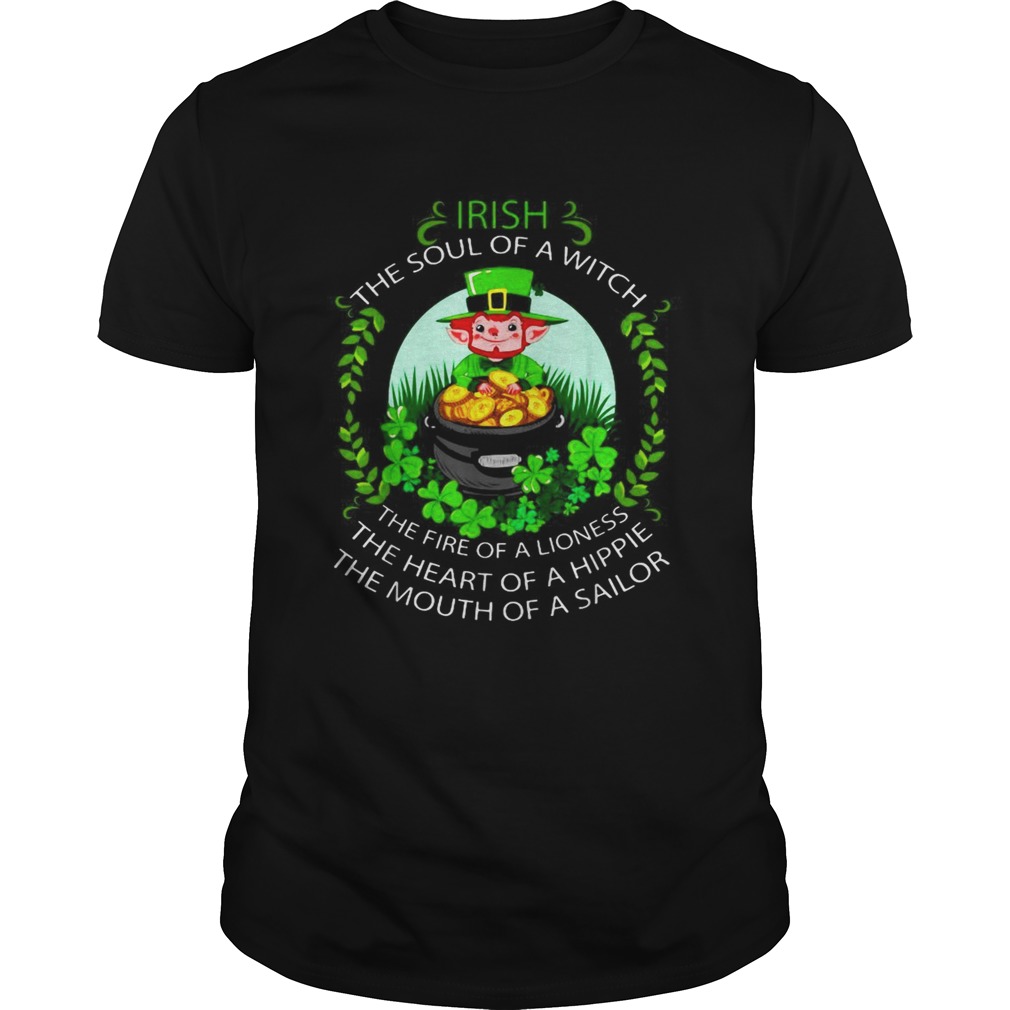 Irish the soul of a witch the fire of a lioness the heart of a hippie the mouth of a sailor shirt Irish the soul of a witch the fire of a lioness the heart of a hippie the mouth of a sailor shirt