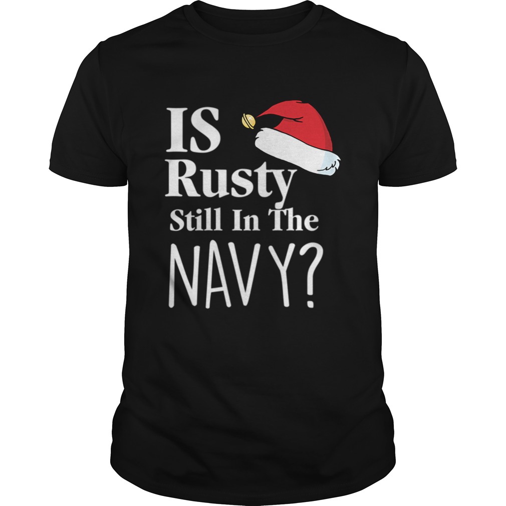 Is Rusty Still In The Navy Christmas Vacation Movie Quote Aunt Bethany shirt Is Rusty Still In The Navy Christmas Vacation Movie Quote Aunt Bethany shirt