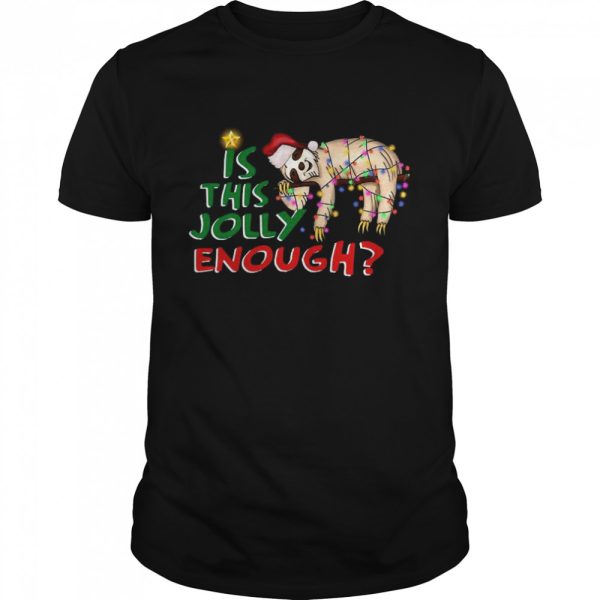 Is This Jolly Enough Merry Christmas shirt