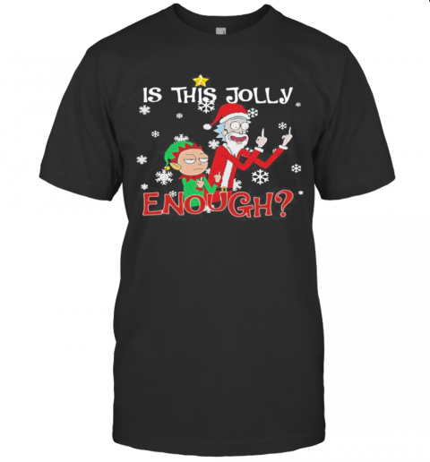 Is This Jolly Enough Rick And Morty Wear Pajama Santa Claus Elf Christmas T-Shirt Is This Jolly Enough Rick And Morty Wear Pajama Santa Claus Elf Christmas T-Shirt