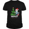 Is This Jolly Enough Santa Joe Biden Wear Mask Quarantine Christmas shirt