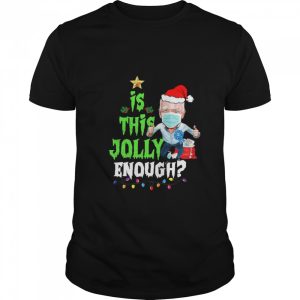 Is This Jolly Enough Santa Joe Biden Wear Mask Quarantine Christmas shirt