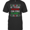 Is Your House On Fire Clark Christmas T-Shirt