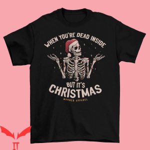 It Lives Inside T-Shirt Christmas Dead Inside Holiday