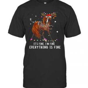 Its Fine Im Fine Everything Is Fine Christmas T-Shirt