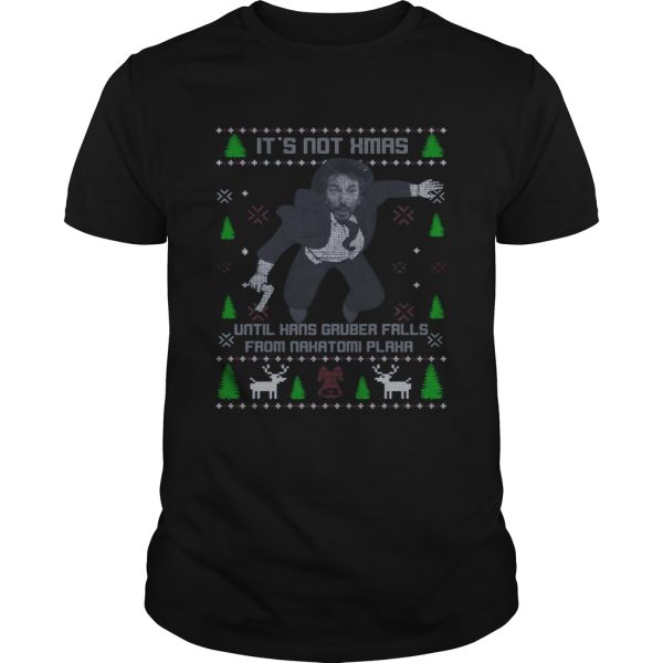 Its Not Xmas Until Hans Gruber Fall From Nakatomi Plaza Christmas shirt