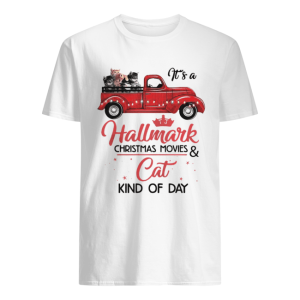 Its a Hallmark Christmas Movies and Cat kind of day shirt