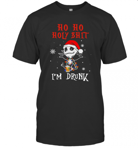 Jack Skellington Ho Ho Holy Shit Im Drunk Beer Christmas T-Shirt Jack Skellington Ho Ho Holy Shit Im Drunk Beer Christmas T-Shirt