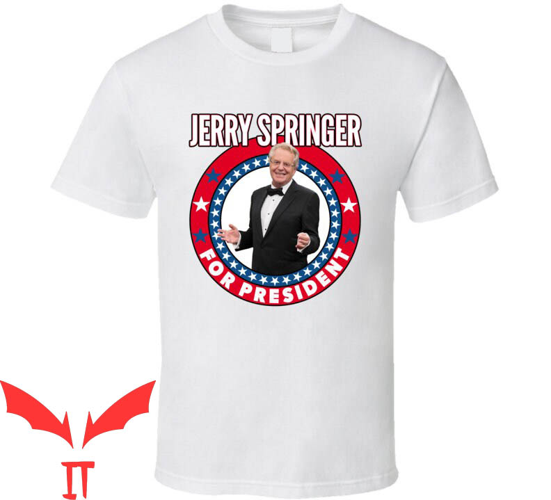 Jerry Springer T-Shirt For President Talk Show Host Celeb Jerry Springer T-Shirt For President Talk Show Host Celeb