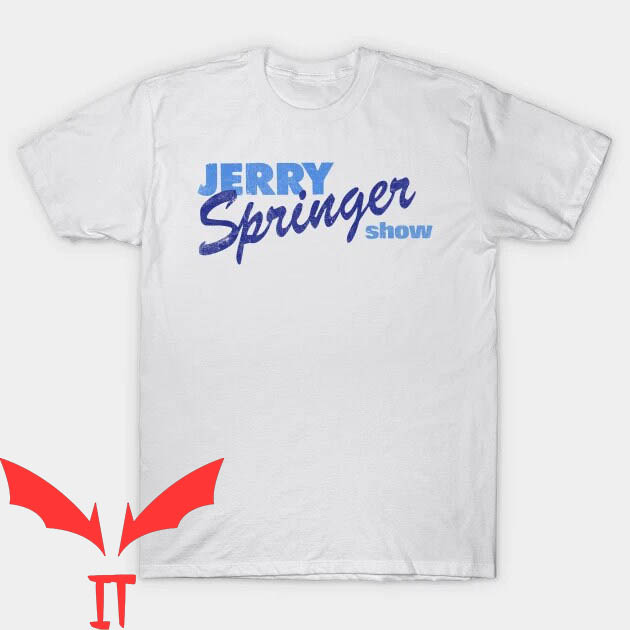 Jerry Springer T-Shirt The Show Fan Election Host Celeb Jerry Springer T-Shirt The Show Fan Election Host Celeb