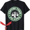 Jew Jitsu T-Shirt Coffee Then Jiu Jitsu