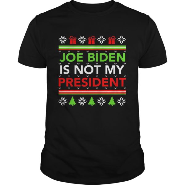 Joe Biden is not my president Christmas ugly shirt