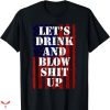 Joe Dirt 4th Of July T-shirt Funny Quotes