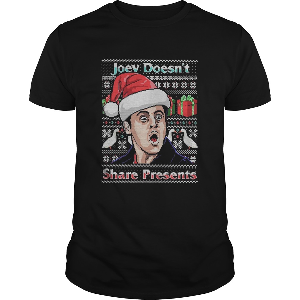 Joey Doesnt Share Presents Ugly Christmas shirt Joey Doesnt Share Presents Ugly Christmas shirt