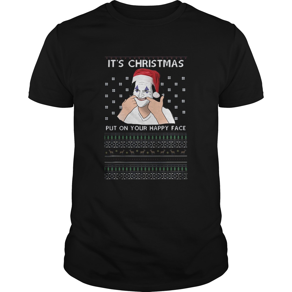 Joker its christmas put on your happy face ugly christmas shirt Joker its christmas put on your happy face ugly christmas shirt