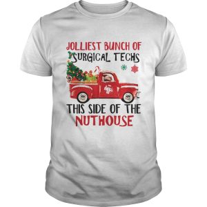 Jolliest Bunch of Surgical Techs this side of the Nuthouse Merry Christmas shirt